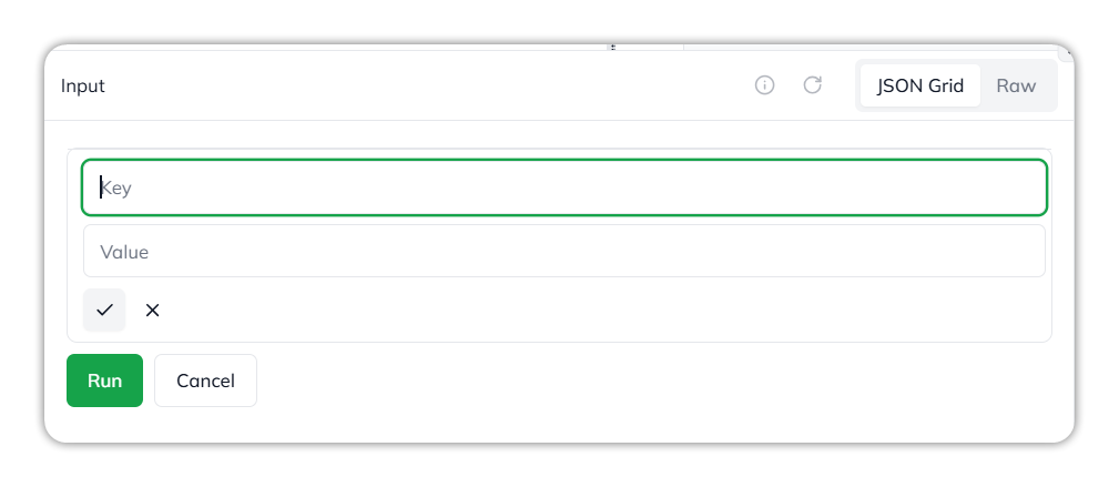 The Input panel in JSON Grid mode, with Key and Value fields, confirm and discard buttons, and Run and Cancel